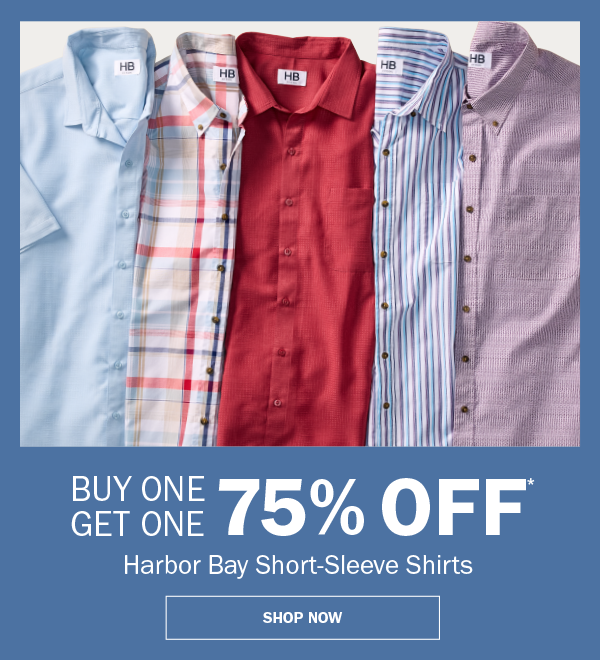 Harbor Bay Short-Sleeve Shirts. BUY ONE GET ONE 75% OFF* SHOP NOW