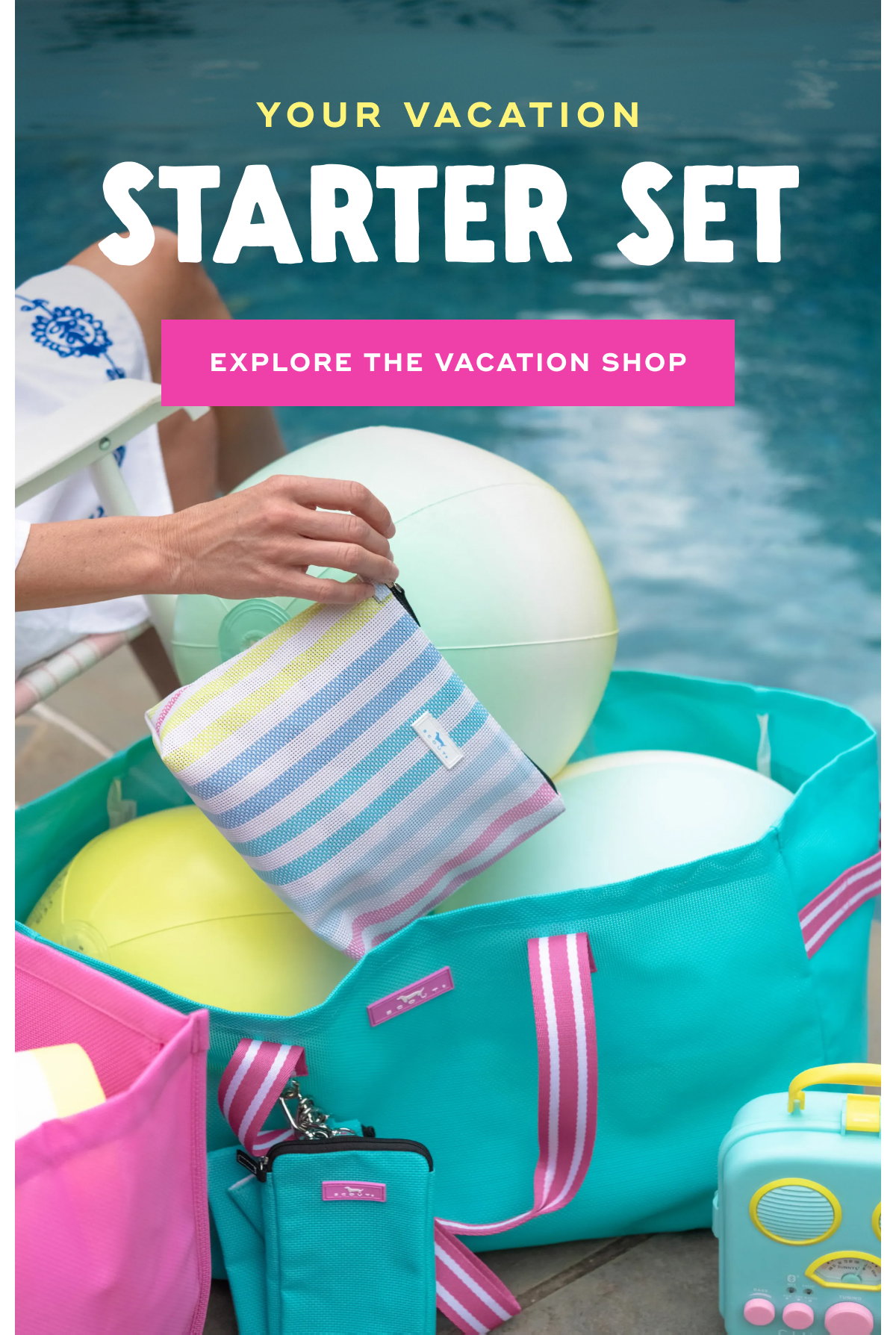 Your Vacation Starter Set EXPLORE THE VACATION SHOP