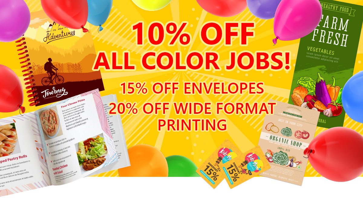10% Off All Color Jobs, 15% Off Envelopes, 20% Off Wide Format Printing