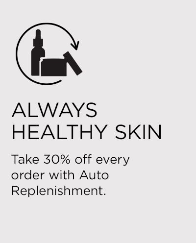 Take 30% off with Auto Replenishment