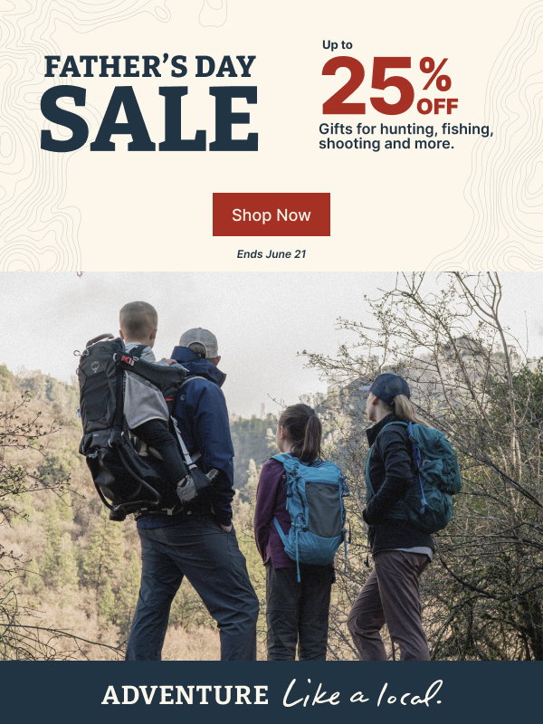 Father's Day Sale | Up to 25% Off Gifts for Hunting, Fishing, Shooting & More!