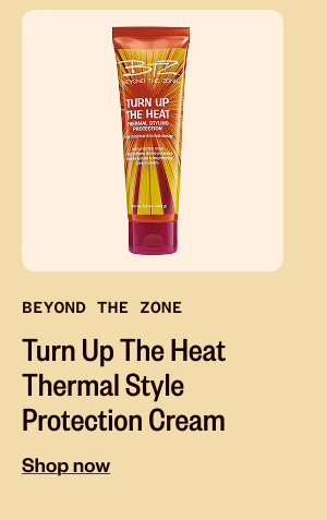BEYOND THE ZONE TURN UP THE HEAT THERMAL STYLE PROTECTION CREAM - SHOP NOW