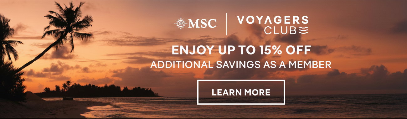MSC Voyagers Club – Enjoy up to 15% Off Additional Savings as a Member – Click to Learn More
