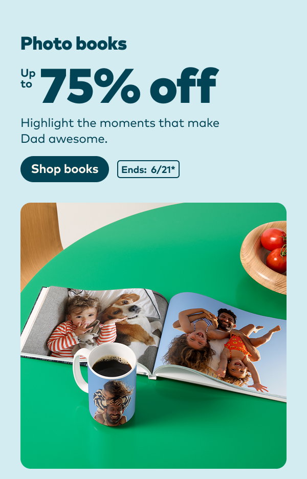 Photo books up to 75% off. Ends 6/21, see site for details. Shop books.