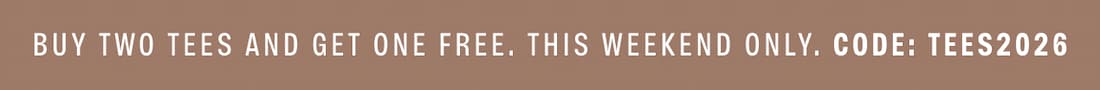 Text Reads: BUY TWO TEES AND GET ONE FREE. GET FIRST DIBS WITH CODE: TEES2026