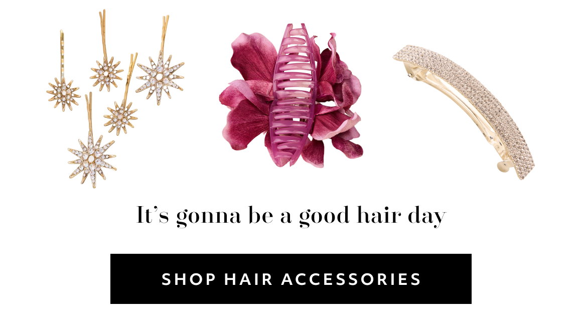 It’s gonna be a good hair day SHOP hair accessories