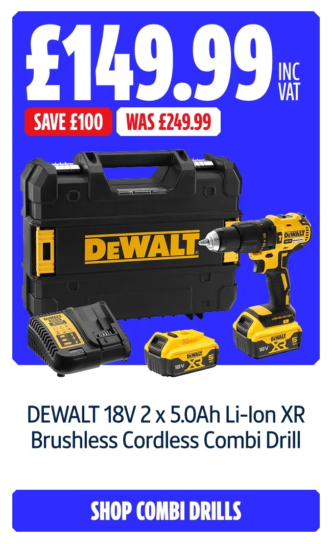 Save £100 on DEWALT 18V 2 x 5.0Ah Li-Ion XR Brushless Cordless Combi Drill. NOW £149.99 INC VAT WAS £249.99. Shop combi drills