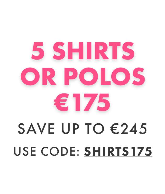 5 Shirts for €175 -  Ends Sunday!