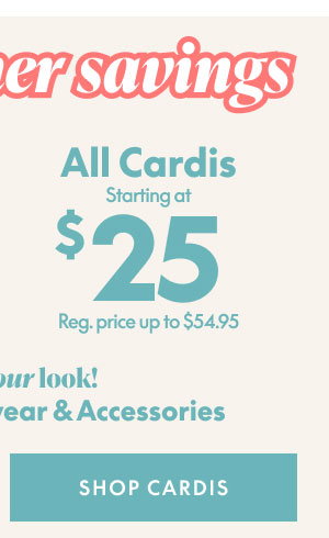 Cardis starting at $25