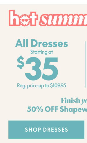 Dresses starting at $35