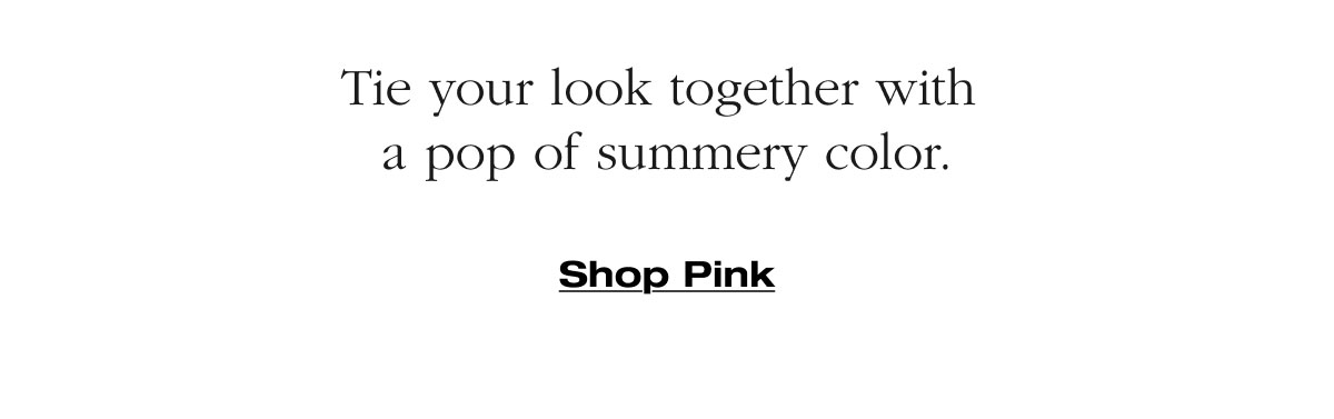 Roomy Tie your look together with  a pop of summery color.