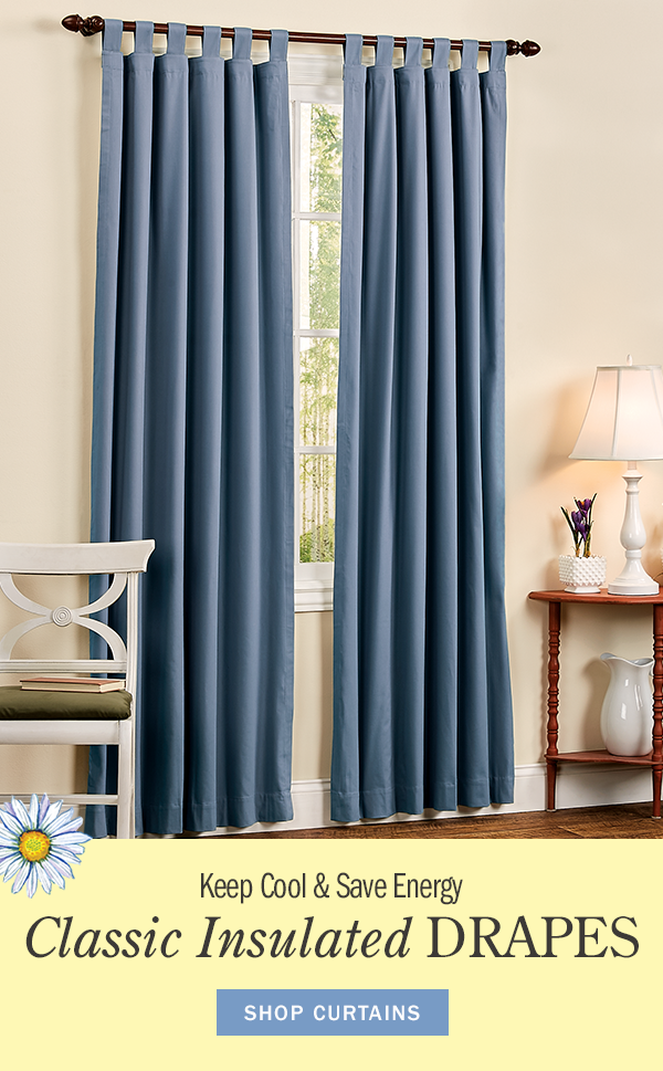 Keep Cool & Save Energy. Classic Insulated Drapes. Shop Curtains. Insulated Tab Top Curtains