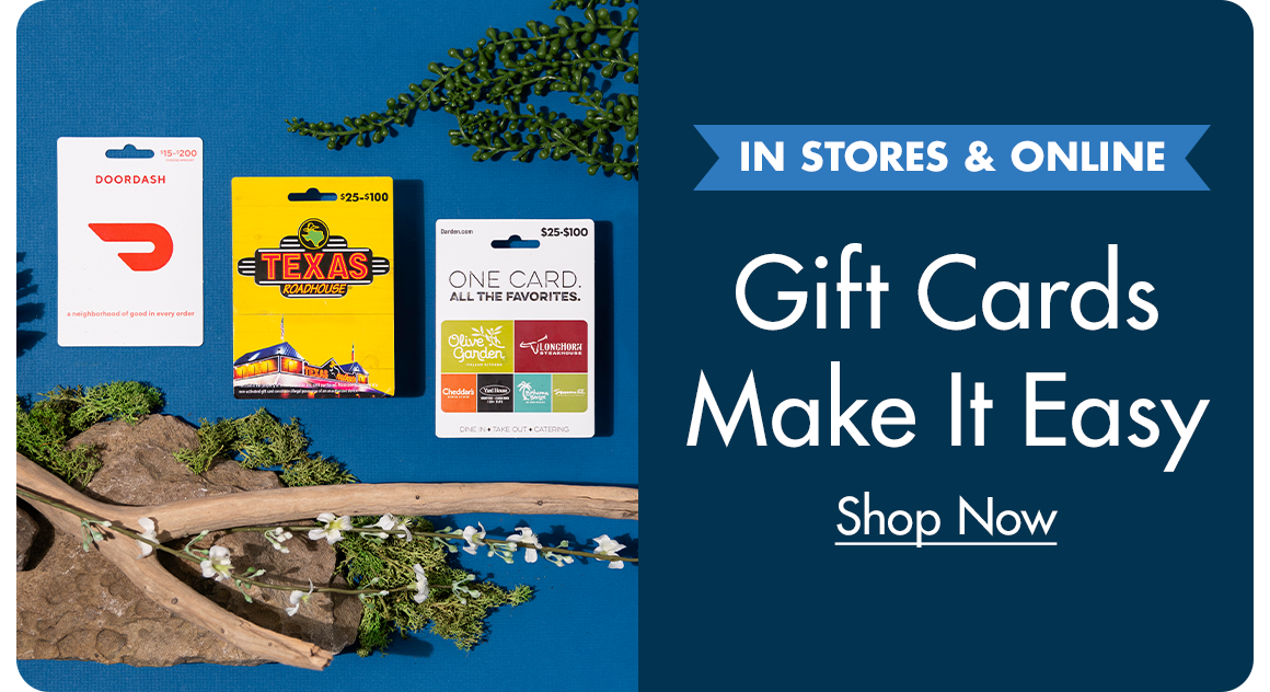 Gift Cards Make it Easy. In stores and online. Shop now.