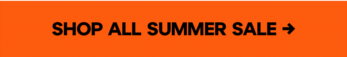 SHOP ALL SUMMER SALE 