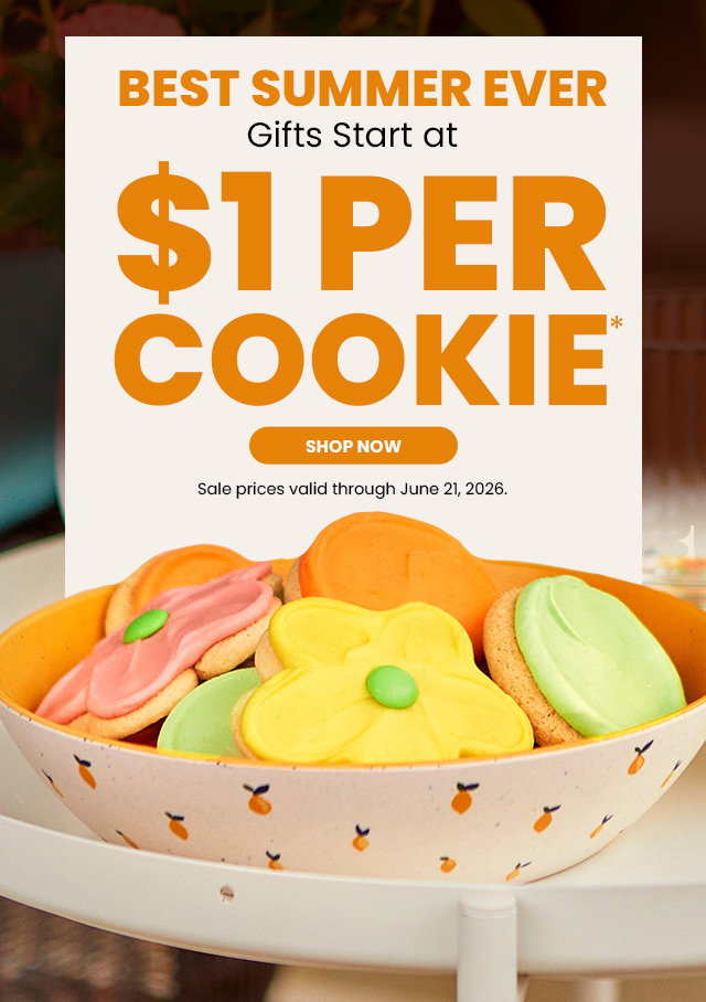 BEST SUMMER EVER - Gifts Start at $1 Per Cookie
