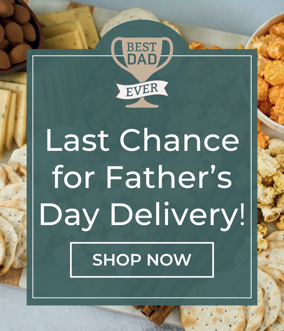 Last chance for Father's Day delivery
