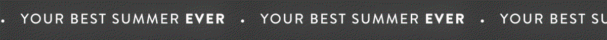 Your Best Summer Ever