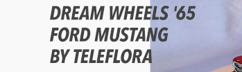 Dream Wheels '65 Ford Mustang by Teleflora