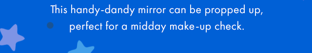 Small Sticker Overlay over mirror | This handy-dandy mirror can be propped up, perfect for a midday make-up check.
