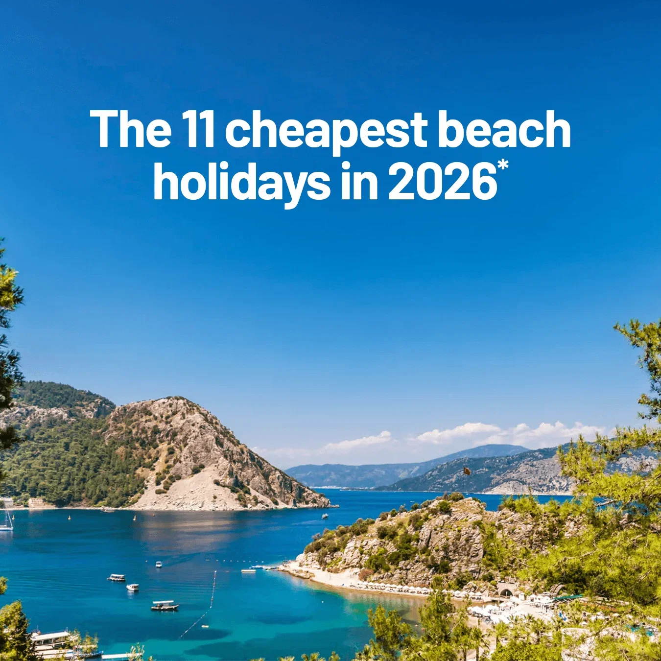 The 11 cheapest beach holidays in 2026*