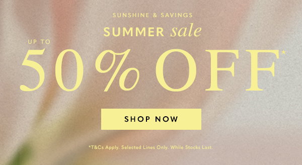 Summer Sale - Up to 50% off*