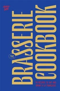 The Brasserie Cookbook, by Nouvelle Garde