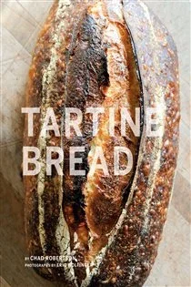 Tartine Bread, by Chad Robertson