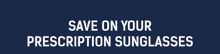 Save on Your Prescription Sunglasses