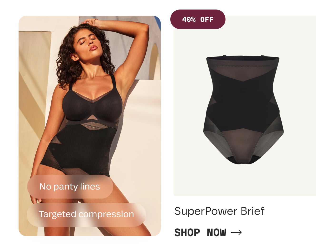 No panty lines | Targeted compression | 40% OFF | SuperPower Brief | SHOP NOW