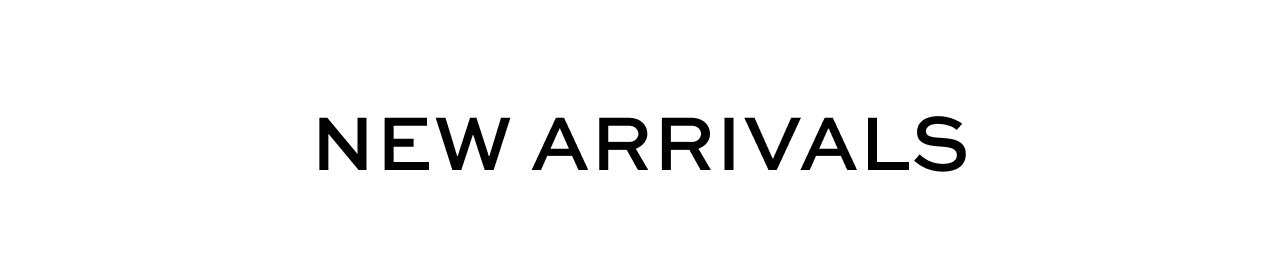 New Arrivals