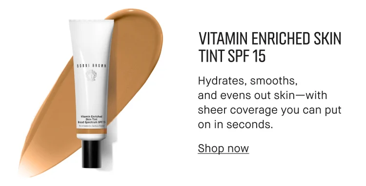VITAMIN ENRICHED SKIN TINT SPF 15 | Hydrates, smooths, and evens out skin-with sheer coverage you can put on in seconds. | Shop now