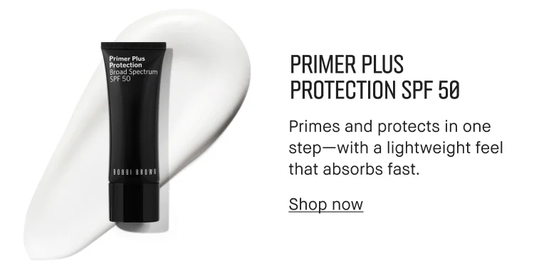 PRIMER PLUS PROTECTION SPF 50 | Primes and protects in one step-with a lightweight feel that absorbs fast. | Shop now