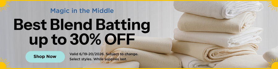 Best Blend Batting up to 30% Off. Shop now. Valid through 6/20/26. Subject to change. While supplies last. Select styles.