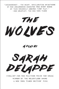 The Wolves, by Sarah DeLappe