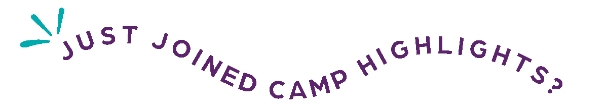 Just Joined Camp Highlights?