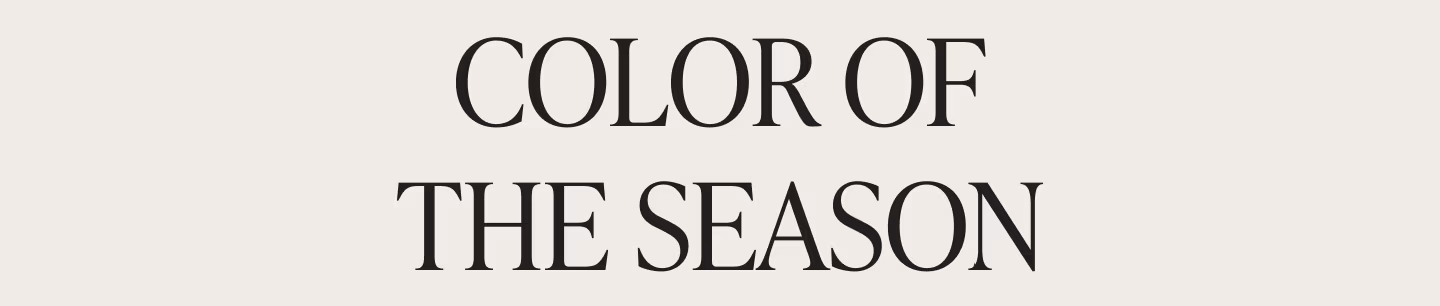 COLOR OF THE SEASON