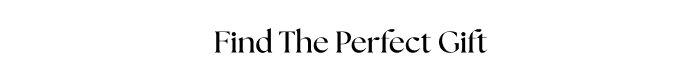 Find The Perfect Gift