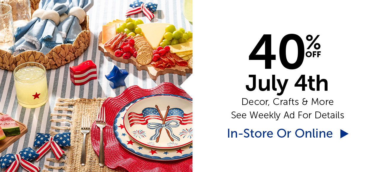 40% Off July 4th - Decor, Crafts & More