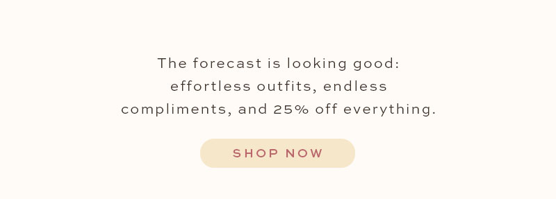 25% Off Sitewide - Shop Summer Faves For Less!