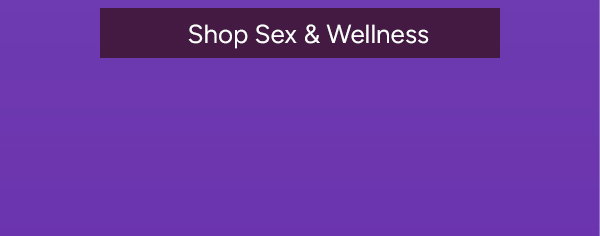 Shop Sex & Wellness