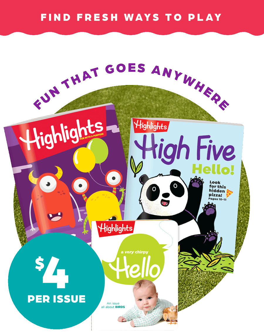 Magazines from Highlights: Fun That Goes Anywhere, Only $4 an Issue!