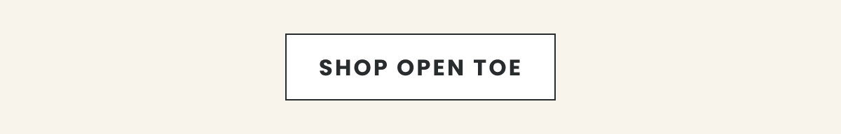 Shop Open Toe >
