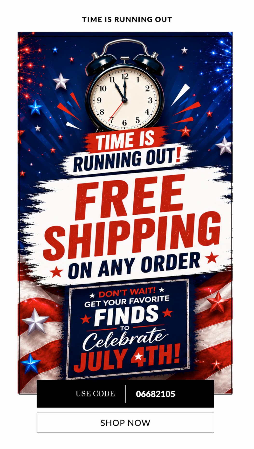 Time is running out, free shipping on any order [Click here to Shop now]
