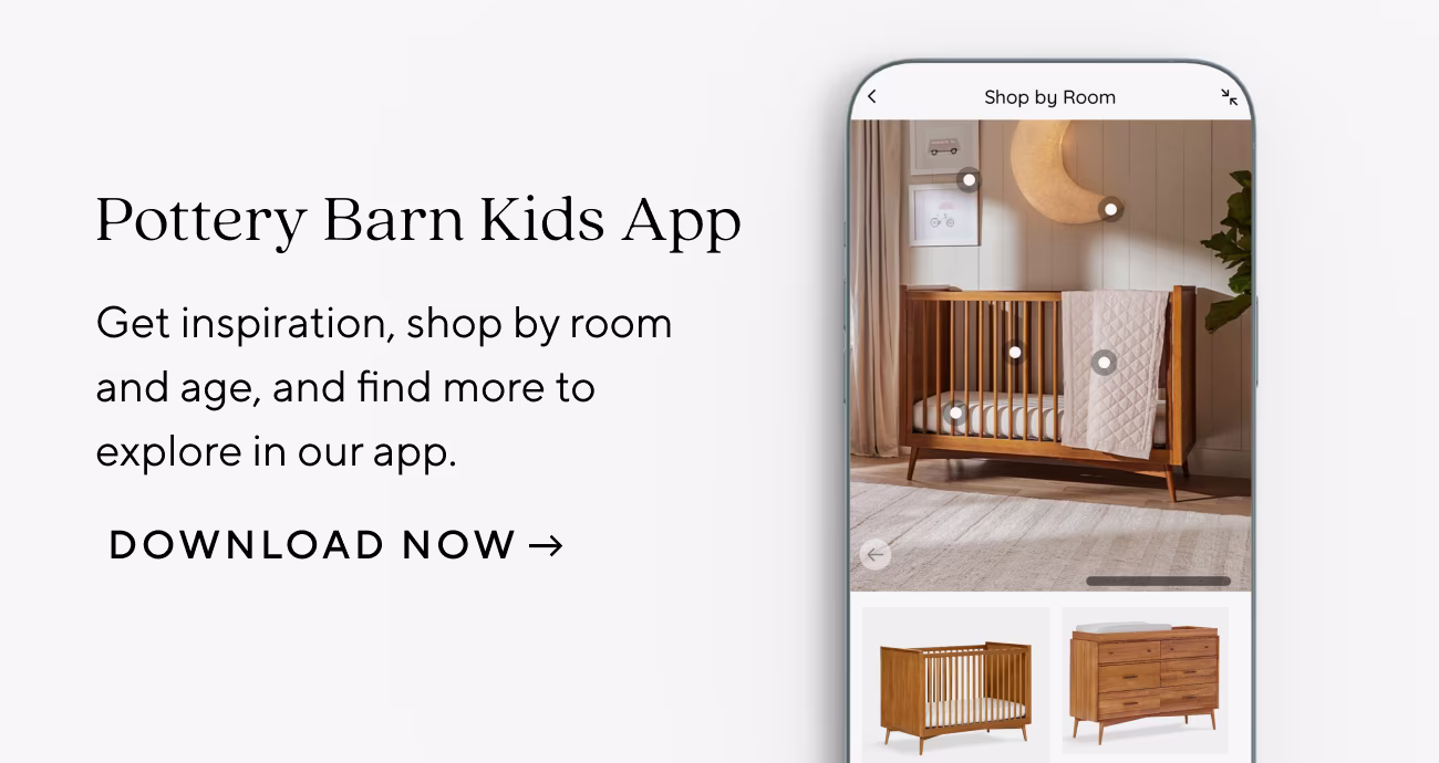 INTRODUCING OUR POTTERY BARN KIDS APP
