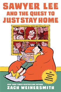 Sawyer Lee and the Quest to Just Stay Home, by Zach Weinersmith