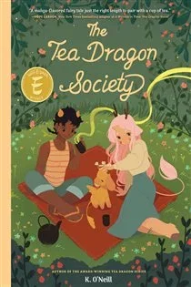 The Tea Dragon Society (Book 1 of The Tea Dragon Series) by K. O'Neill