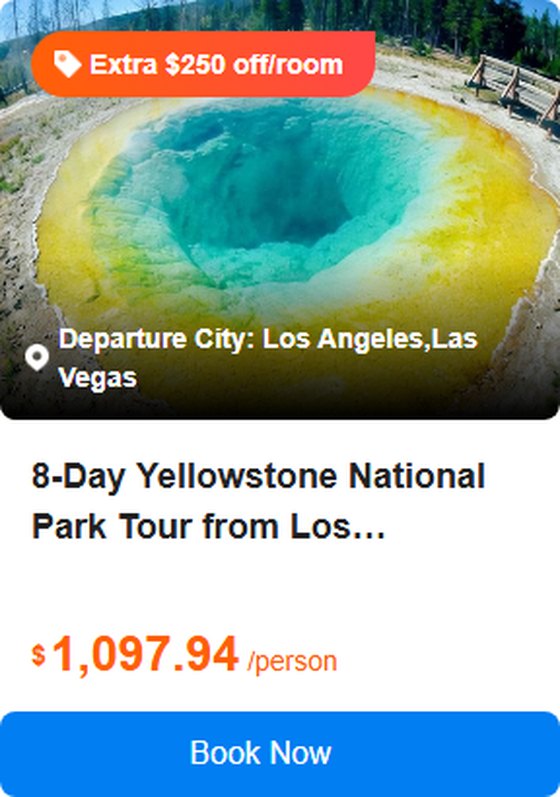 8-Day Yellowstone National Park Tour from Los Angeles/Las Vegas · Grand Teton National Park, Lower Antelope Canyon, Grand Canyon West Rim, Las Vegas and Salt Lake City 4.8 (21 reviews) Tour Code: 720738