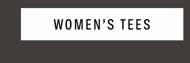 WOMEN'S TEES