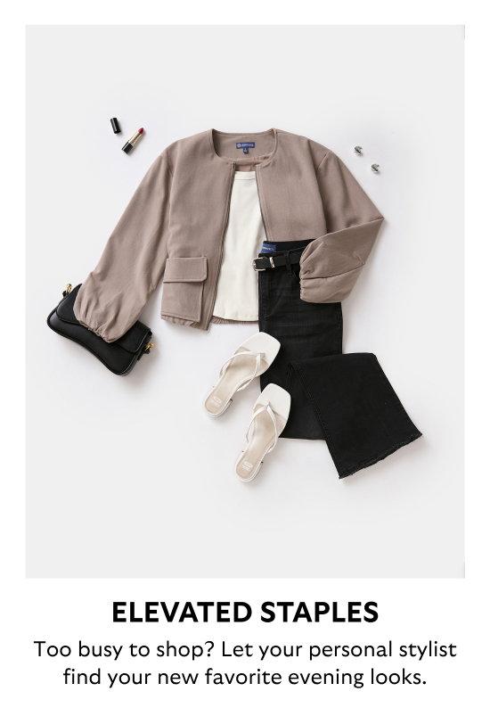 Elevated staples. Too busy to shop - Let your personal stylist find your new favorite evening looks.