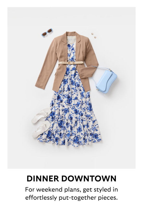 Dinner downtown. For weekend plans, get styled in effortlessly put-together pieces.